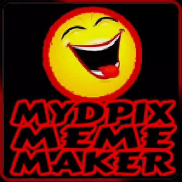 DOWNLOAD Mydpix Meme Maker APK File HERE